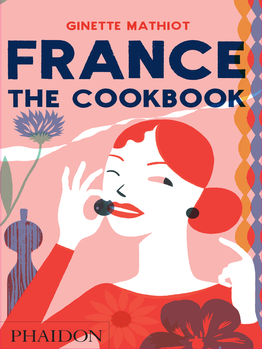 Title details for France: The Cookbook by Ginette Mathiot - Available